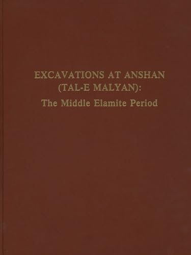 Excavations at Anshan (Tal-e Malyan): The Middle Elamite Period (Malyan Excavation Reports ; V. 2)