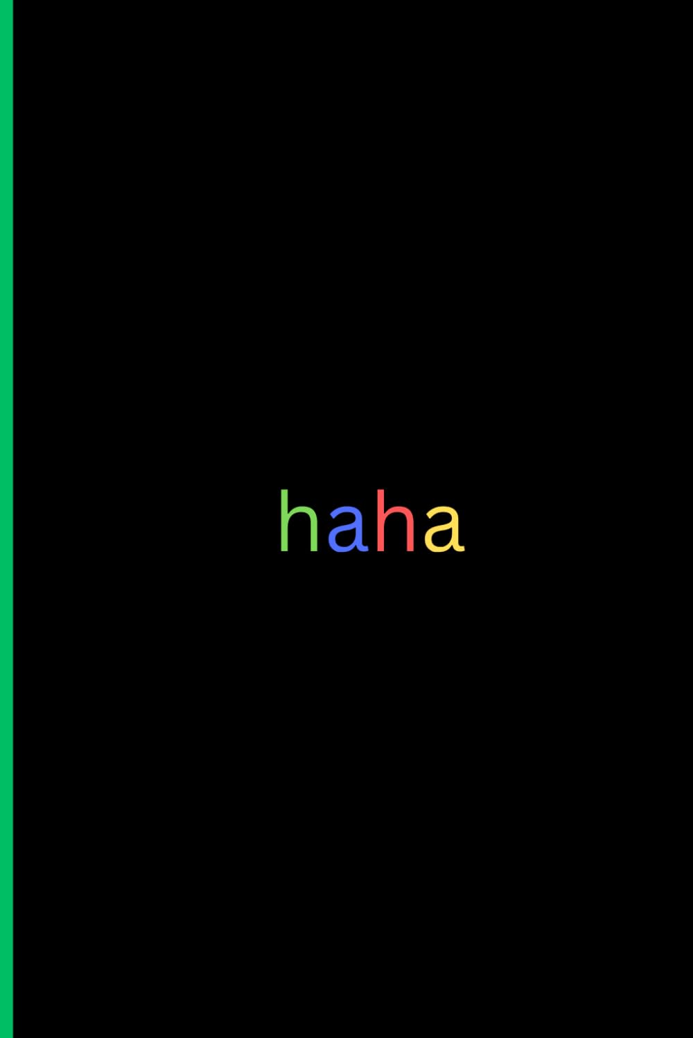 haha: Notebook that will be sure to make you haha : )