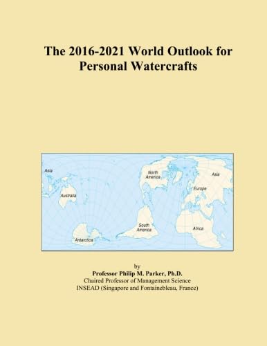 The 2016-2021 World Outlook for Personal Watercrafts