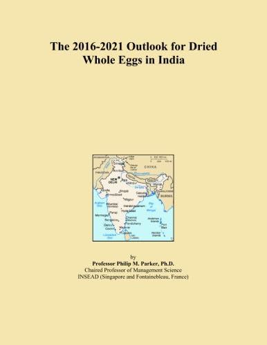The 2016-2021 Outlook for Dried Whole Eggs in India