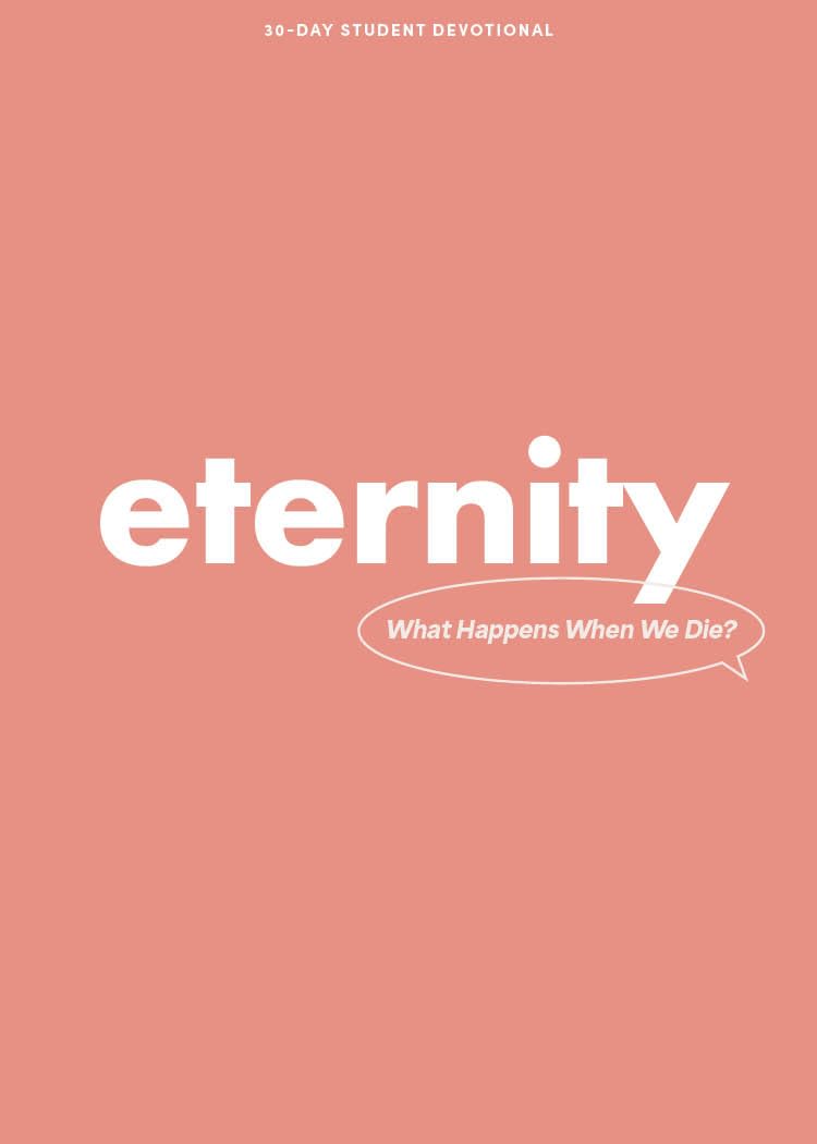 Eternity - Teen Devotional (Lifeway Students Devotions)
