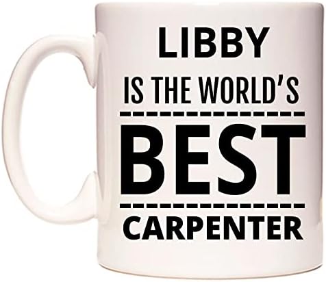 WeDoMugs Libby is The World's Best Carpenter Ceramic 11oz Coffee Tea Gift Mug Cup