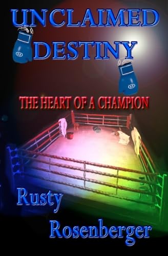 Unclaimed Destiny: The Heart of a Champion