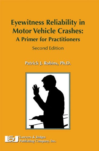 Eyewitness Reliability in Motor Vehicle Crashes: A Primer for Practitioners, Second Edition