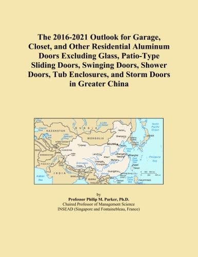 The 2016-2021 Outlook for Garage, Closet, and Other Residential Aluminum Doors Excluding Glass, Patio-Type Sliding Doors, Swinging Doors, Shower Doors, Tub Enclosures, and Storm Doors in Greater China