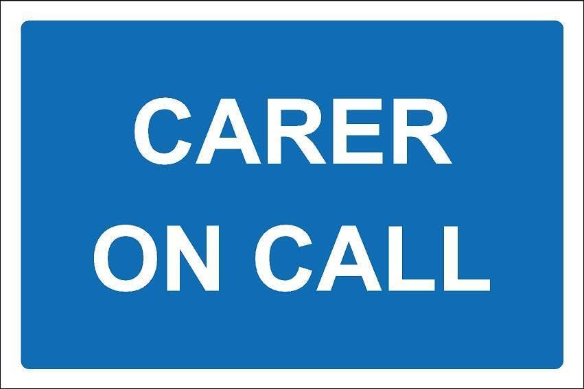 Carer on call - 1mm flexible Plastic sign (200mm x 150mm)