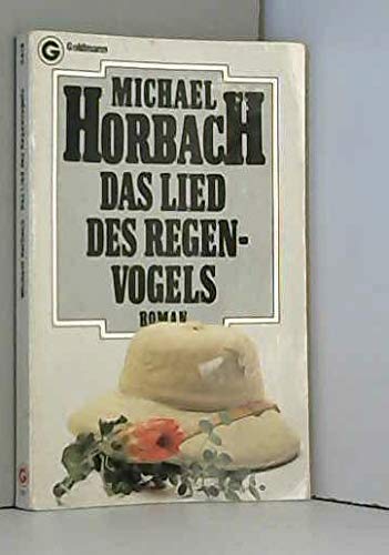 Das Lied des Regenvogels. by Horbach, Michael