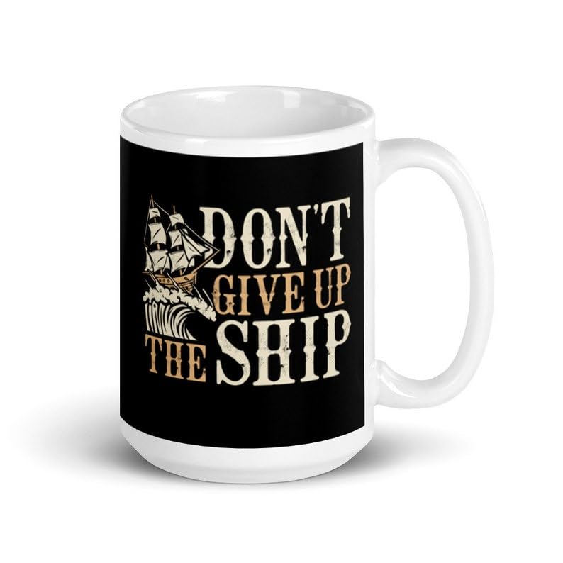 Don't give up the ship Navy Veteran motivational saying glossy mug