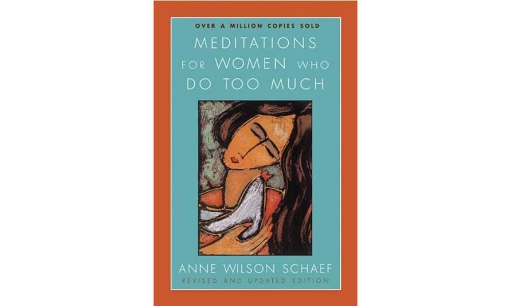 Meditations for Women Who Do Too Much - Revised Edition