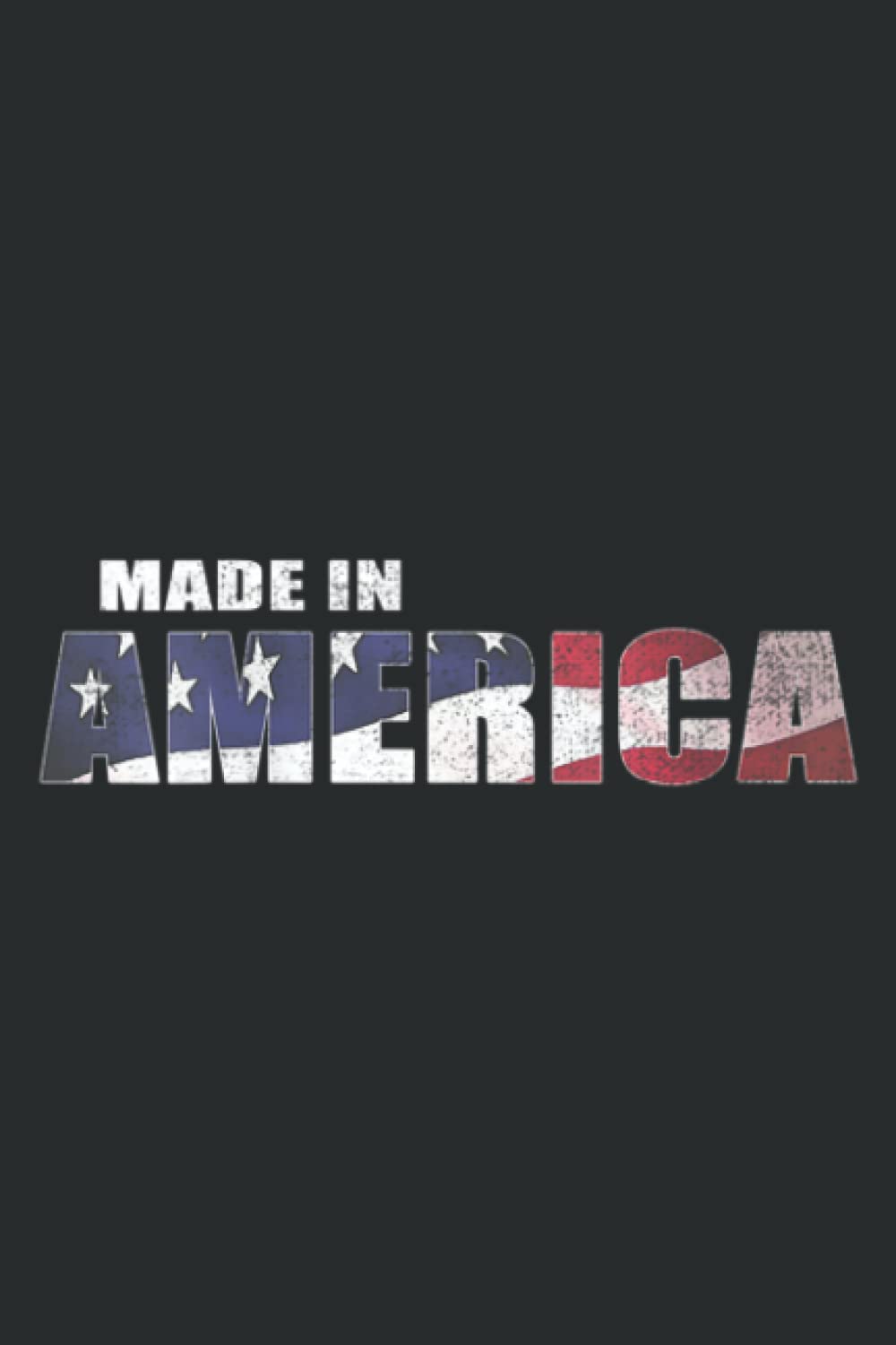 Proud to Be Made in America Patriotic 4Th of July Usa Flag: Lined For Memo Diary Journal, Memo Diary Subject Notebooks Planner for Travelers, Students, Office - 6" x 9", 100 Pages
