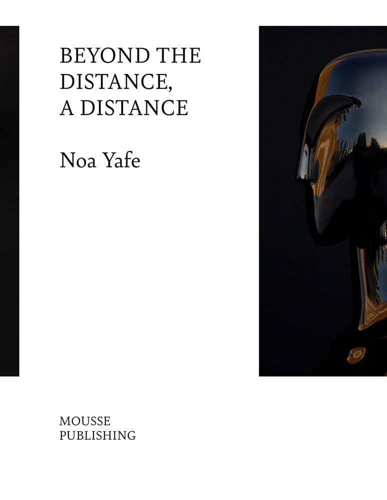 Noa Yafe: Beyond the Distance A Distance