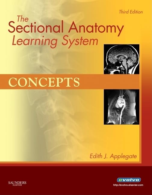 The Sectional Anatomy Learning System: Concepts and Applications 2-Volume Set