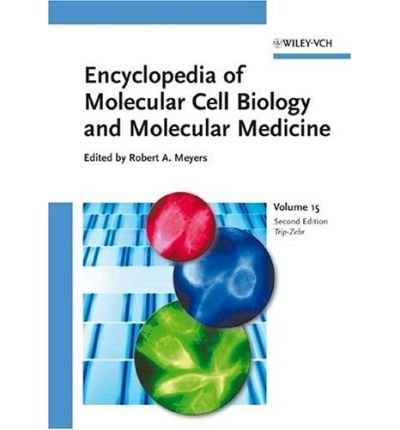 [( Encyclopedia of Molecular Cell Biology and Molecular Medicine: Triplet Repeat Diseases to Aebrafish (danio Rerio) Genome and Genetics v. 15 )] [by: Robert A. Meyers] [Nov-2005]