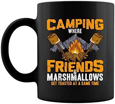 Humorous Gift Idea Friends and Marshmallows Both Get Toasted Camping Coffee Mug 11 & 15 Oz 25607