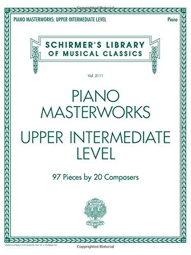 Piano Masterworks - Upper Intermediate Level: Schirmer's Library of Musical Classics Vol. 2111 (2016-03-01)