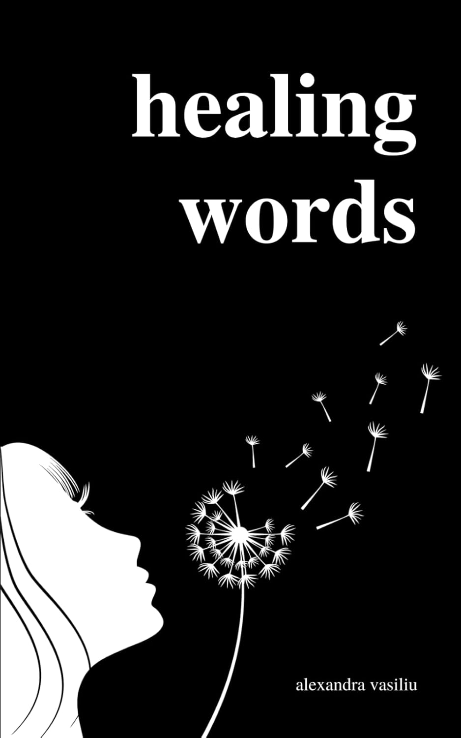 Healing Words: A Poetry Collection For Broken Hearts