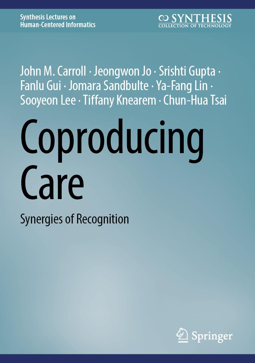 Coproducing Care: Synergies of Recognition (Synthesis Lectures on Human-Centered Informatics)