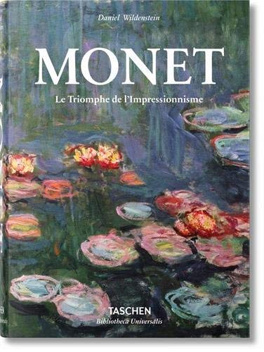 Monet or the Triumph of Impressionism: Written by Daniel Wildenstein, 2013 Edition, Publisher: Taschen GmbH [Hardcover]
