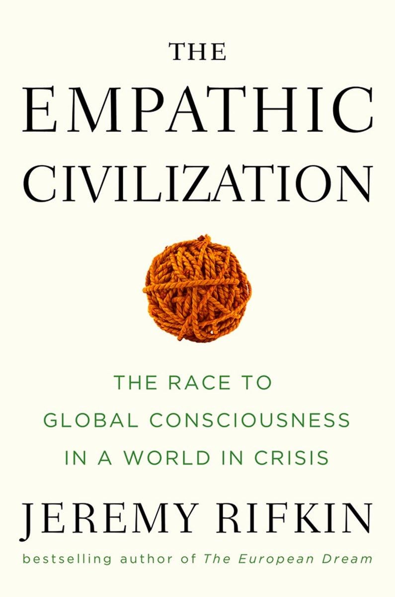 The Empathic Civilization: The Race to Global Consciousness in a World in Crisis