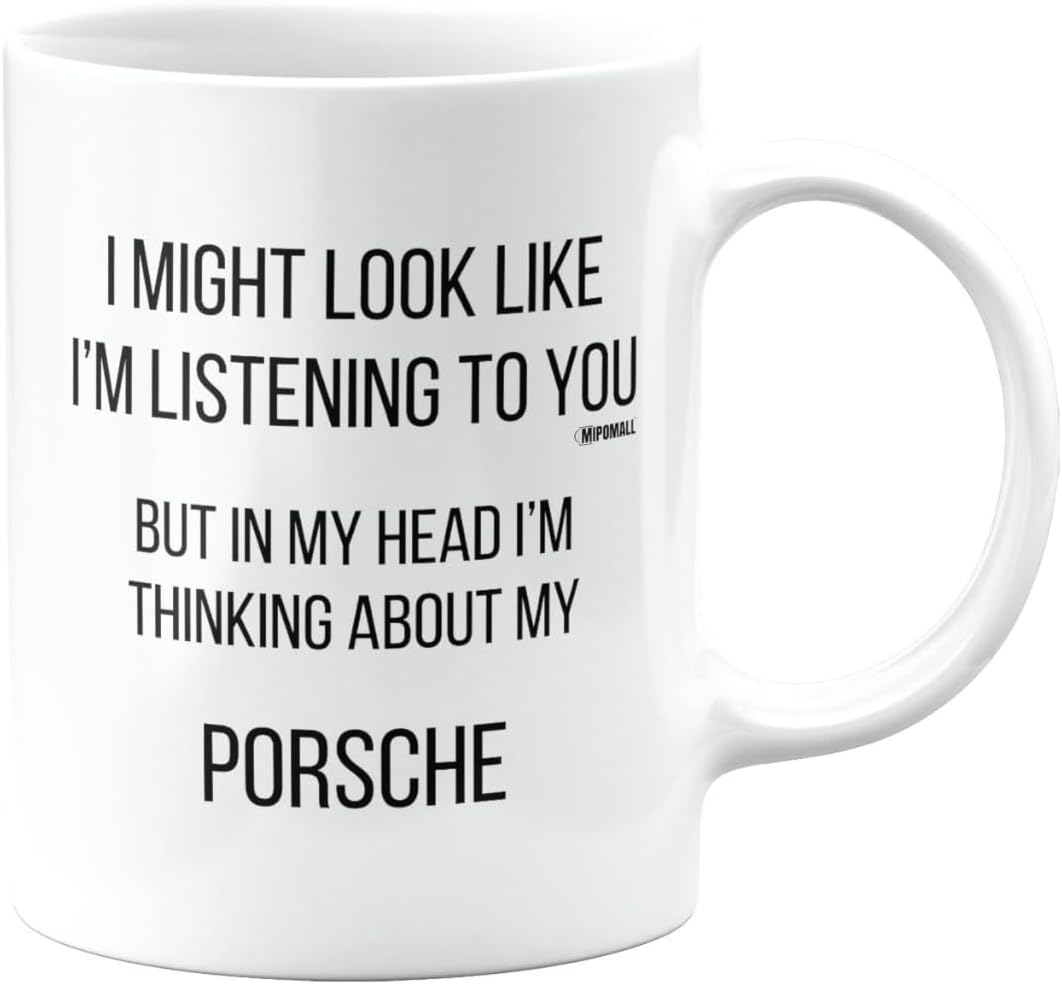 MIPOMALL Porsche Mug, Porsche Car Gifts for Men or Women, Birthday Mug, Presents for Christmas, I Might Look Like I'm Listening to You, but in My Head I'm Thinking About My, mm-CA_155_109