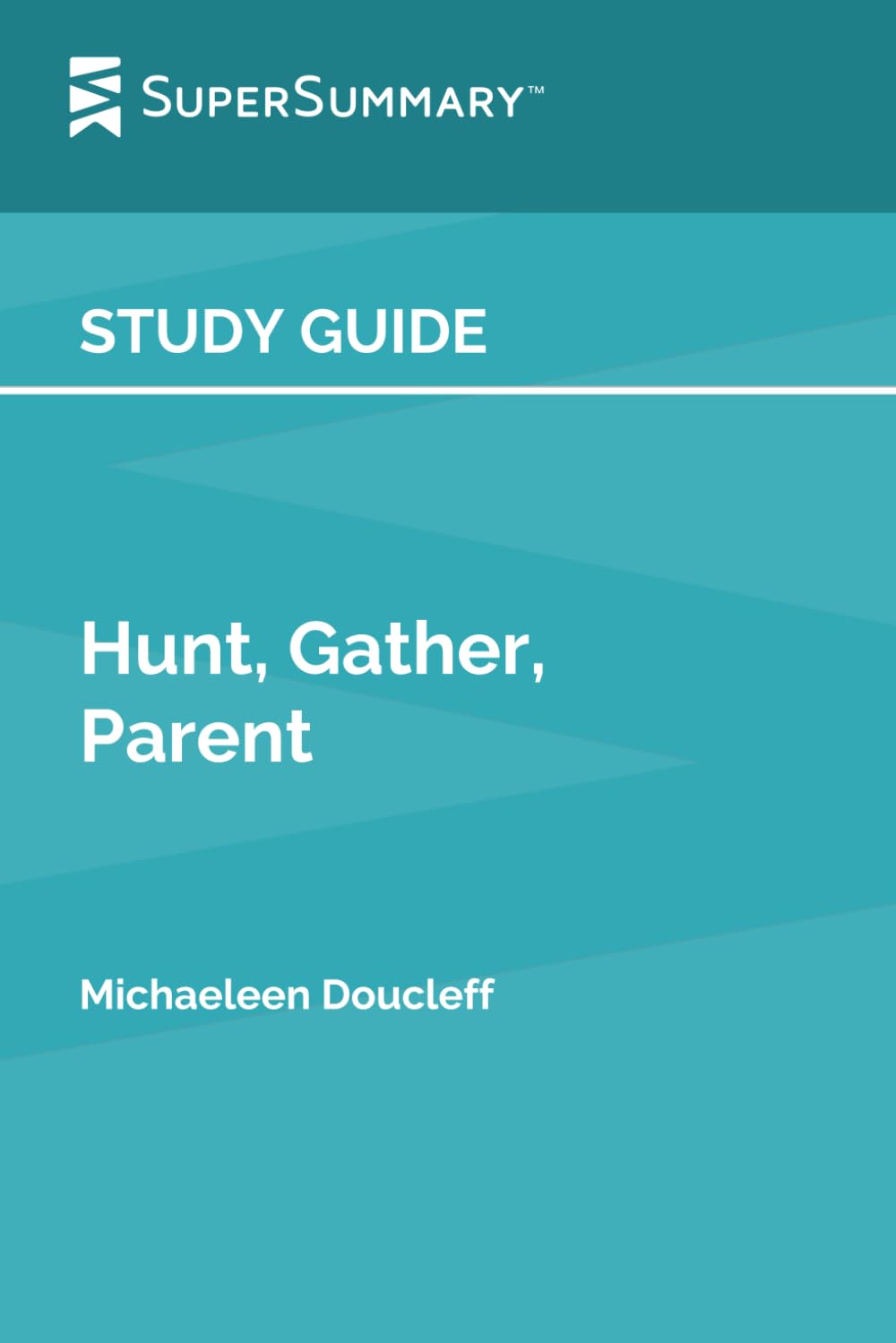 Study Guide: Hunt, Gather, Parent by Michaeleen Doucleff (SuperSummary)
