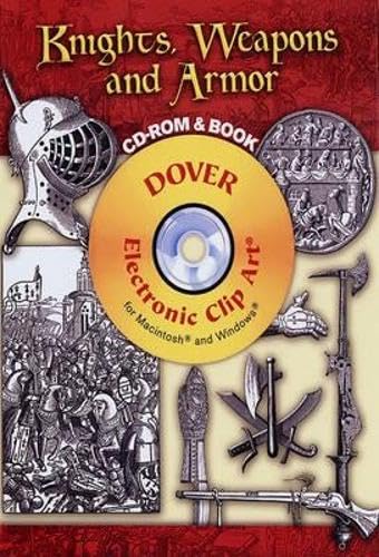 Knights, Weapons and Armor CD-ROM and Book (Dover Electronic Clip Art)