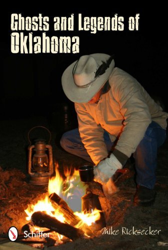 Ghosts and Legends of Oklahoma [Paperback] [2011] (Author) Mike Ricksecker