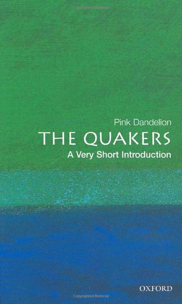 The Quakers: A Very Short Introduction (Very Short Introductions)