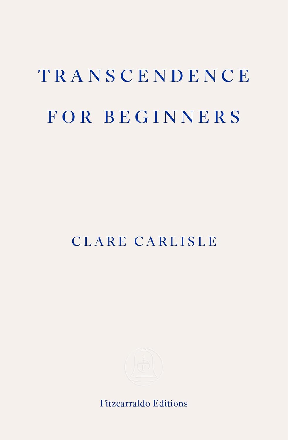 Transcendence for Beginners: by Clare Carlisle