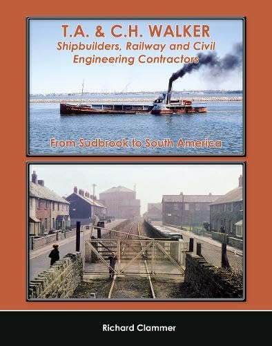 T.A. & C.H. Walker, Shipbuilders, Railway and Civil Engineering Contractors: From Sudbrook to South America