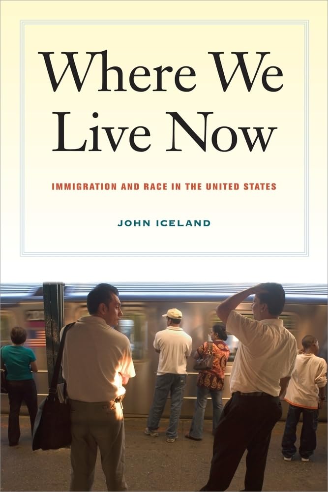 Where We Live Now: Immigration and Race in the United States