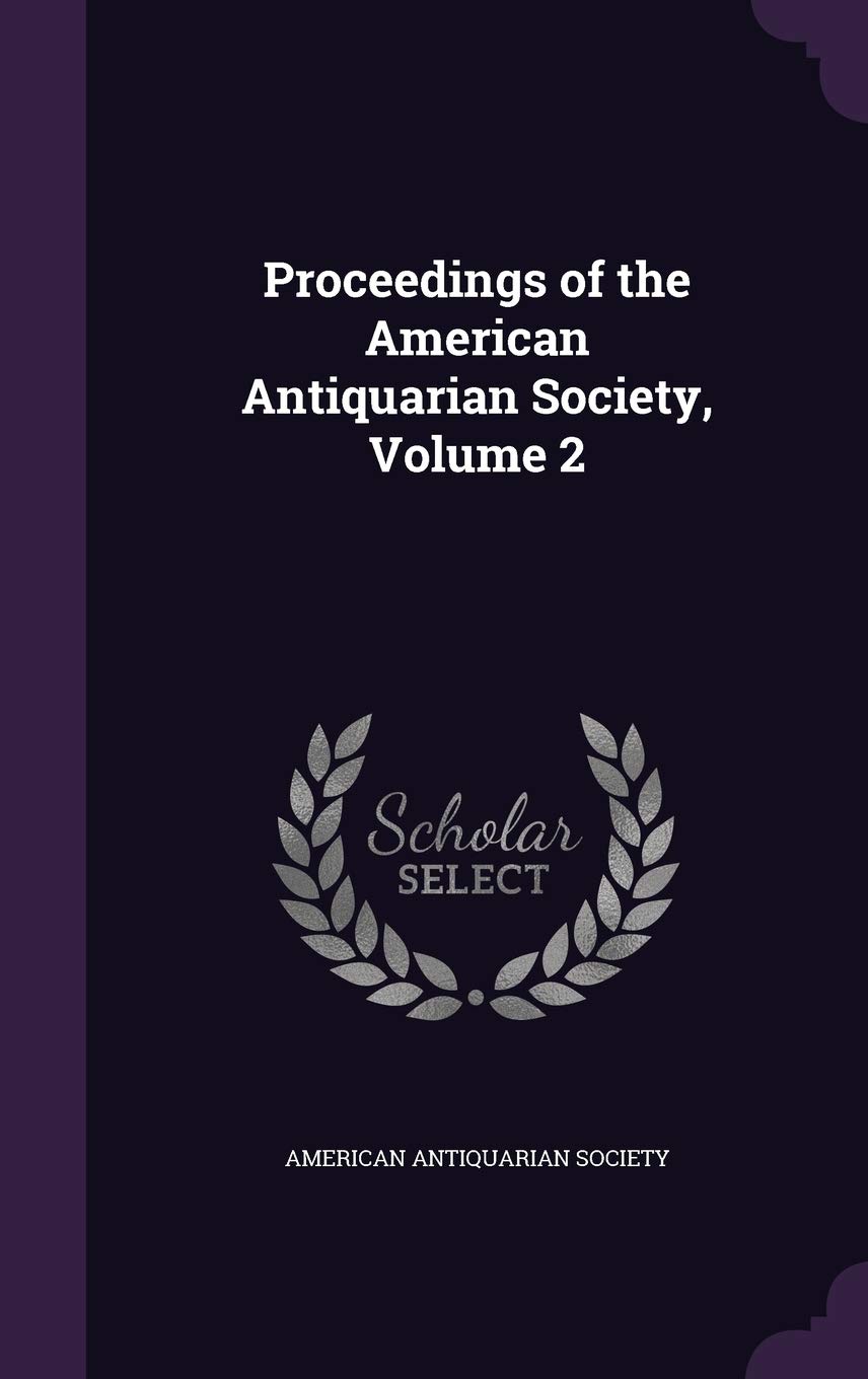 Proceedings of the American Antiquarian Society, Volume 2
