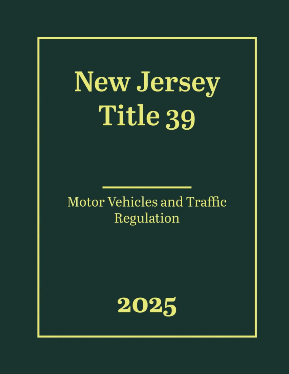 New Jersey Title 39 - Motor Vehicles and Traffic Regulation 2025