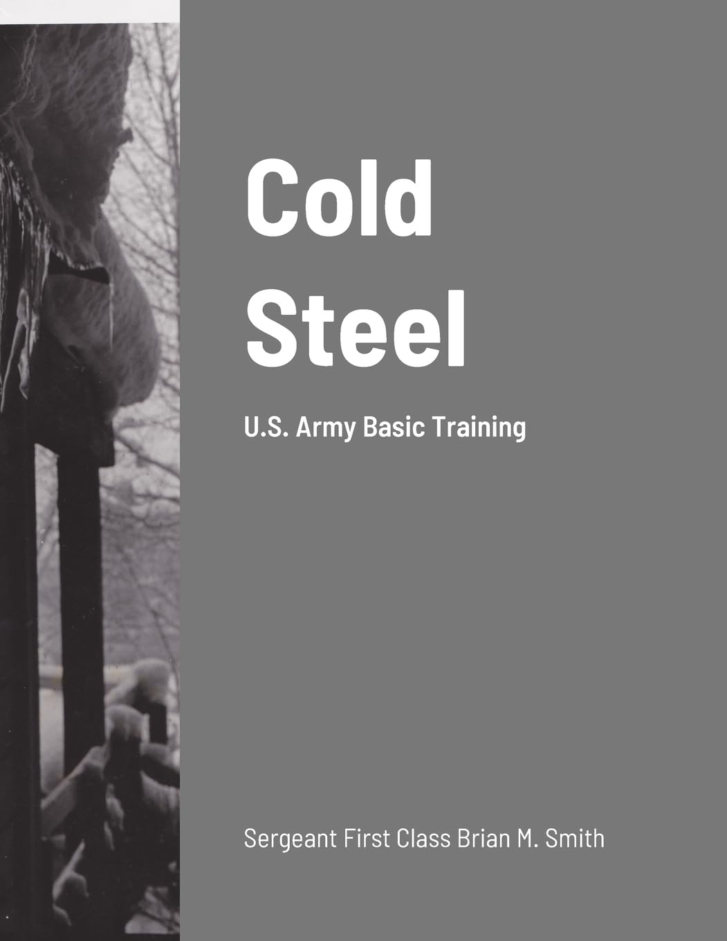 Cold Steel: U.S. Army Basic Training-0