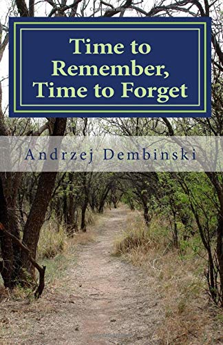 Time to Remember, Time to Forget: The story of the Dembinski family's deportation from Poland during the Second World War