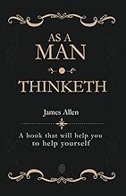 As a Man Thinketh: A book that will help you to help yourself