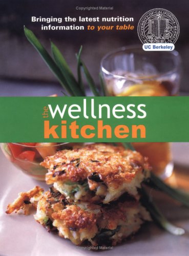 The Wellness Kitchen: Bringing the Latest Nutrition Information to Your Table