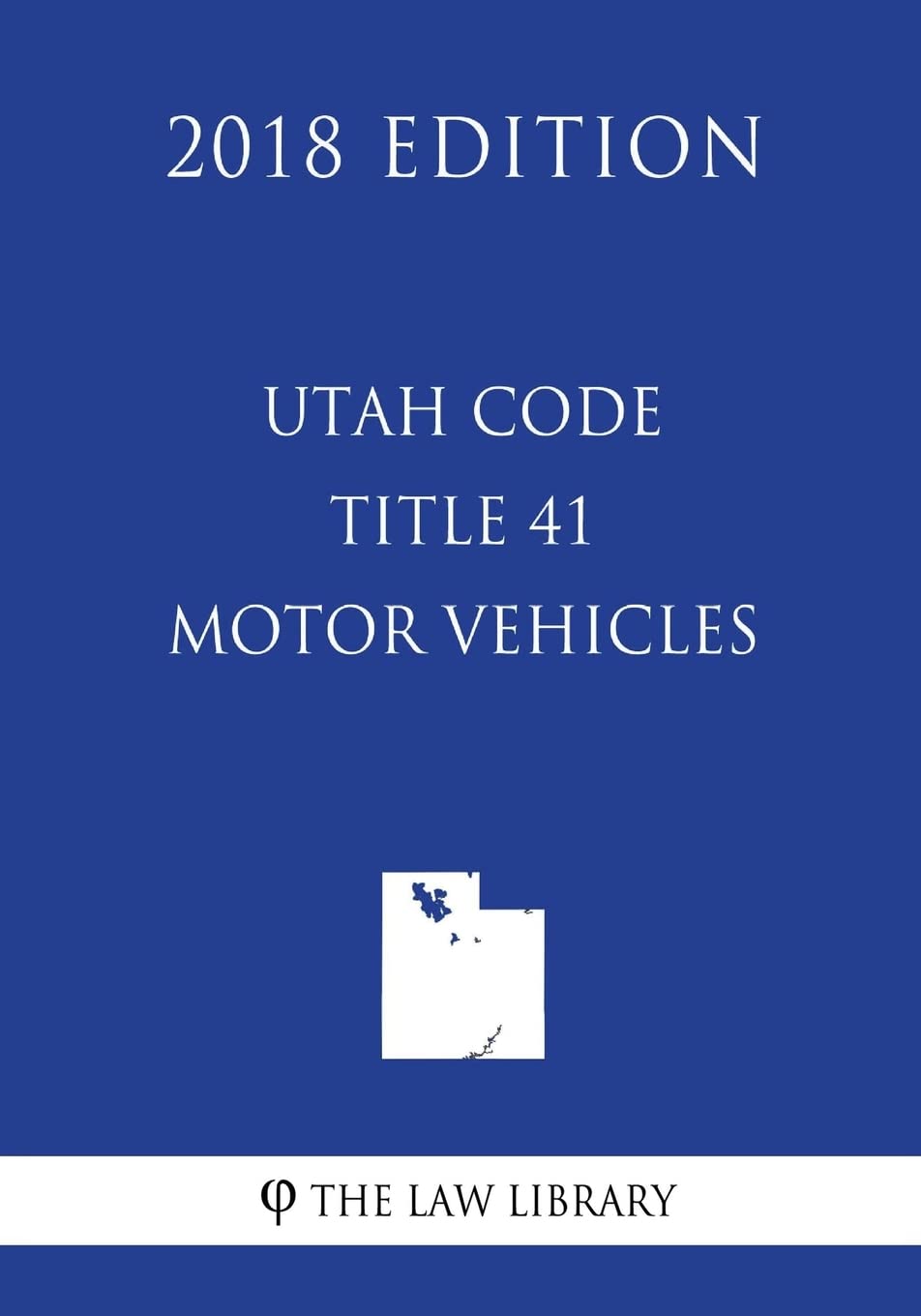Utah Code - Title 41 - Motor Vehicles (2018 Edition)