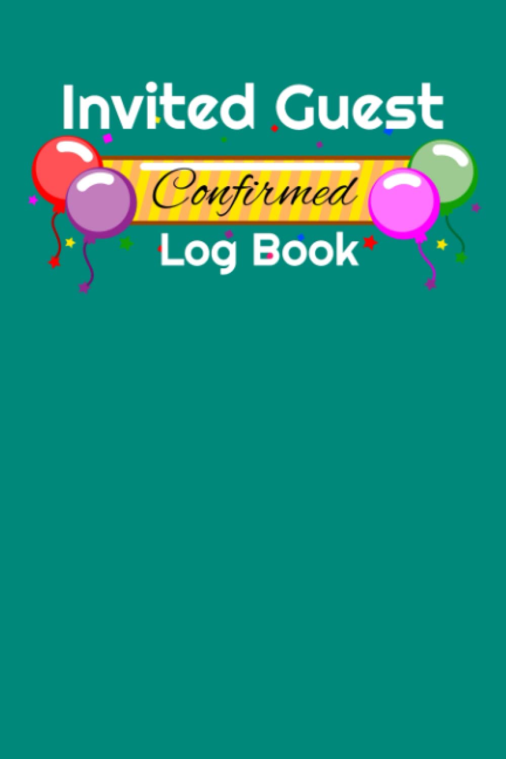 INVITED GUEST LOG BOOK: Confirm your guest invites