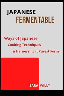 Japanese Fermentable: Ways of Japanese Cooking Techniques & Harnessing it Purest Form