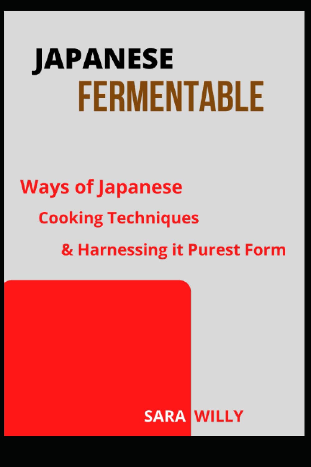 Japanese Fermentable: Ways of Japanese Cooking Techniques & Harnessing it Purest Form