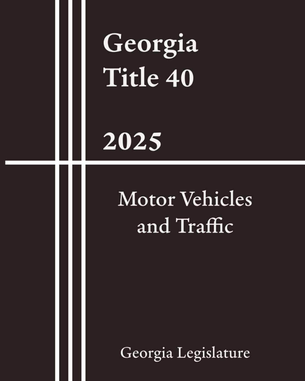 Georgia Title 40 - Motor Vehicles and Traffic 2025