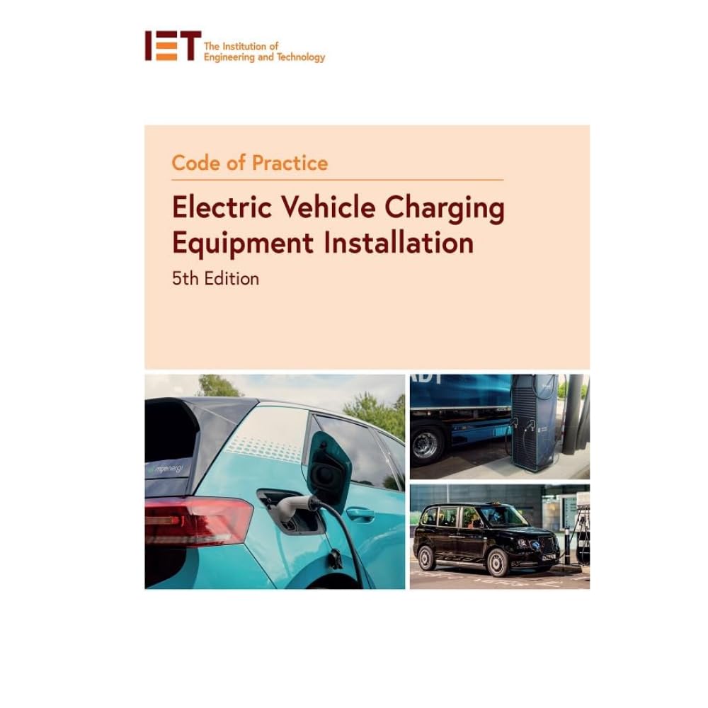 Code of Practice for Electric Vehicle Charging Equipment Installation (IET Codes and Guidance)