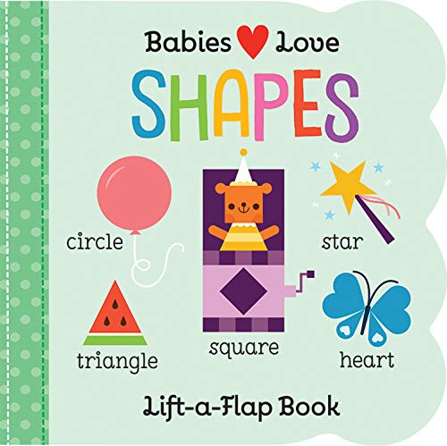 Babies Love: Shapes (Fun Children's Interactive Lift a Flap Board Book for Ages 0 and Up)