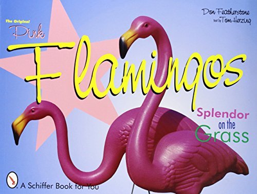 The Original Pink Flamingos: Splendour on the Grass (Splendor on the Grass): Written by Tom Herzing, 1999 Edition, Publisher: Schiffer Publishing Ltd (US) [Paperback]