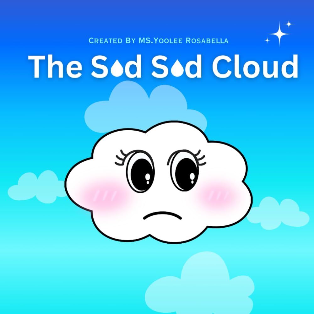 The Sad Sad Cloud: A Whimsical Journey of Friendship and Hope l Children's Story Book l Colorful illustrations