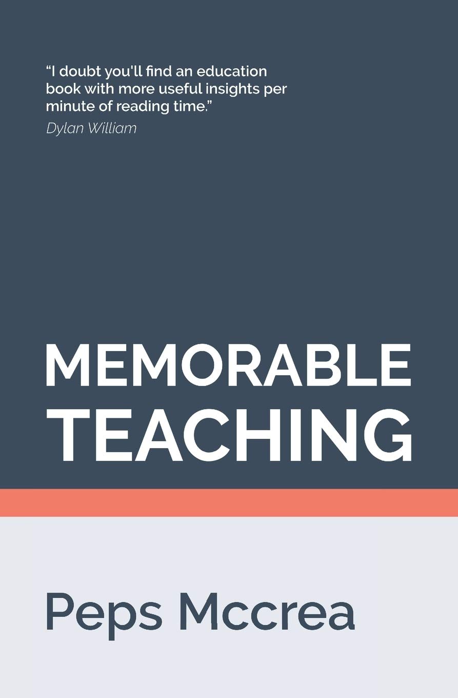Memorable Teaching: Leveraging memory to build deep and durable learning in the classroom: 2 (High Impact Teaching)