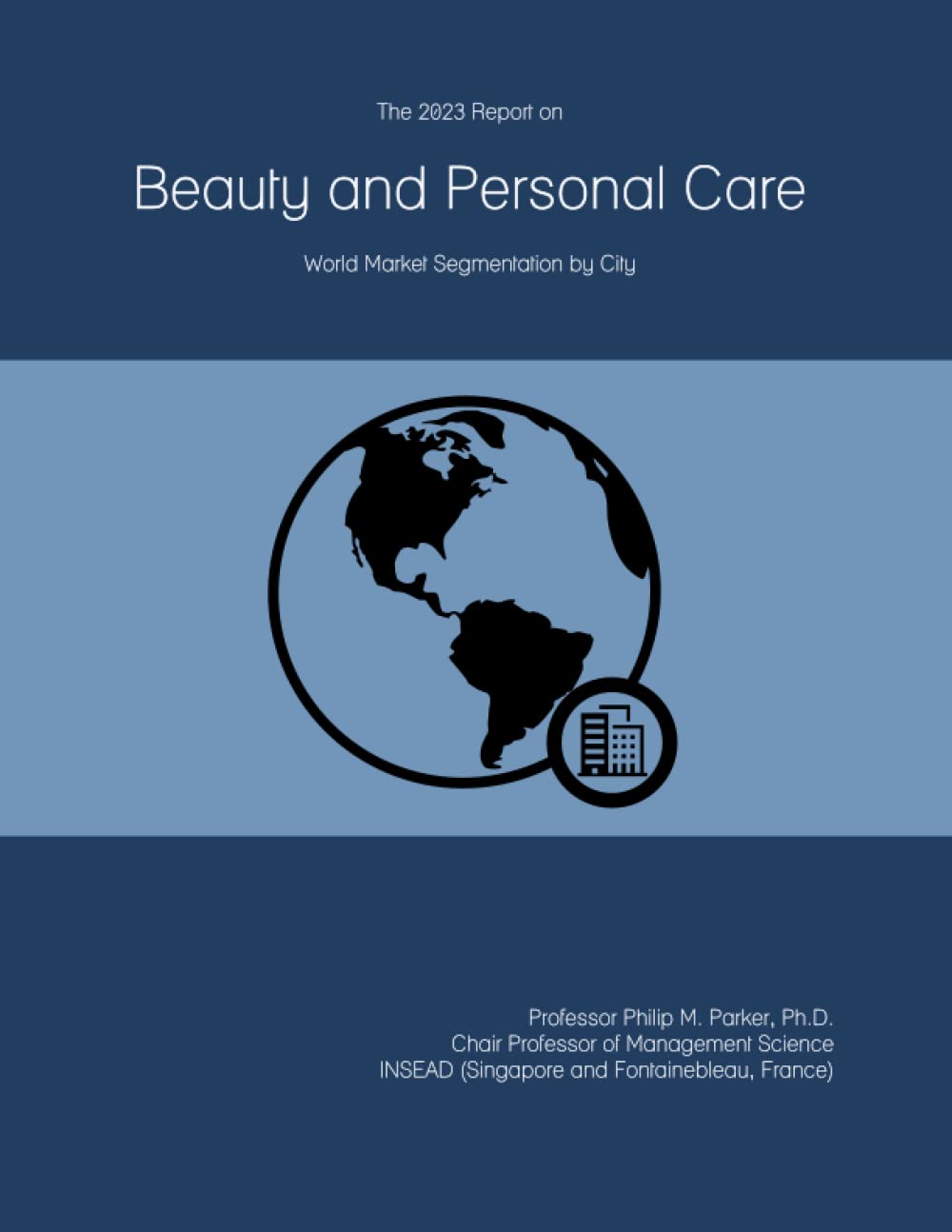 The 2023 Report on Beauty and Personal Care: World Market Segmentation by City