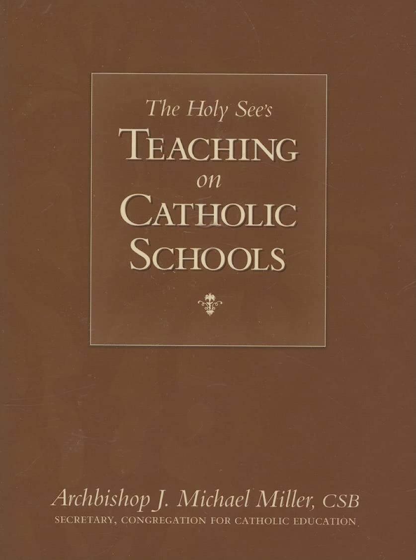 The Holy See's Teaching on Catholic Schools