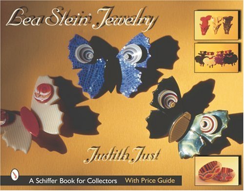 Lea Stein Jewelry (Schiffer Book for Collectors): Written by Judith Just, 2001 Edition, Publisher: Schiffer Publishing Ltd (US) [Hardcover]